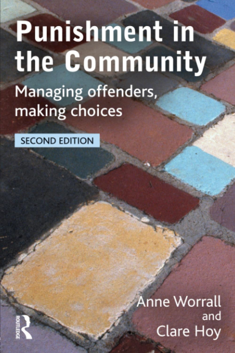 Punishment in the Community: Managing Offenders, Making Choices