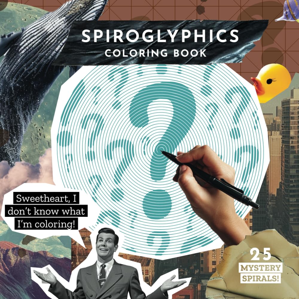 I Don't Know What I'm Coloring - Spiroglyphics Coloring Book: 25 Mystery Spirals for Adults: Unique Mindful Coloring Book - Ideal Gift for Creative Minds