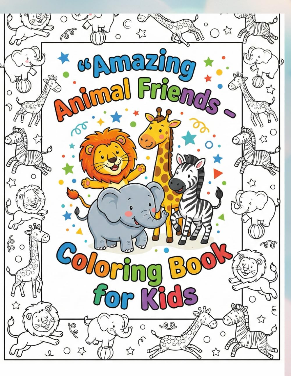 Amazing Animal Friends: Coloring Book for Kids Ages 3–8