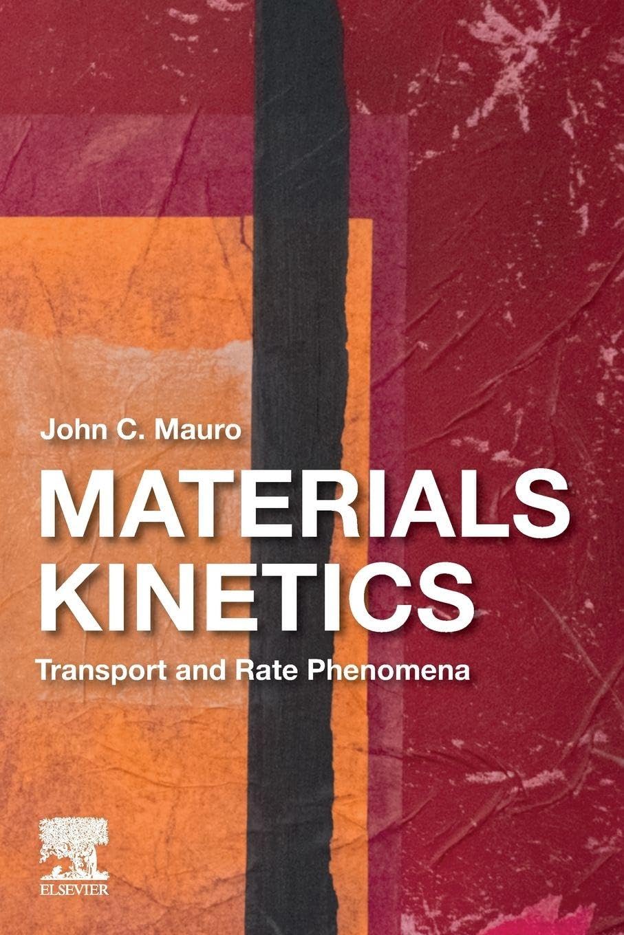 Buy MATERIALS KINETICS : MATERIALS KINETICS, 1ST EDITION: Transport and Rate Phenomena — BookShops.in