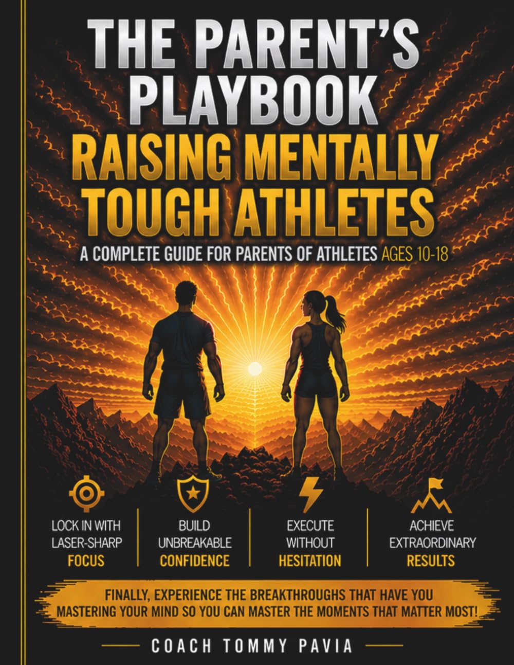 THE PARENT'S PLAYBOOK: RAISING MENTALLY TOUGH ATHLETES