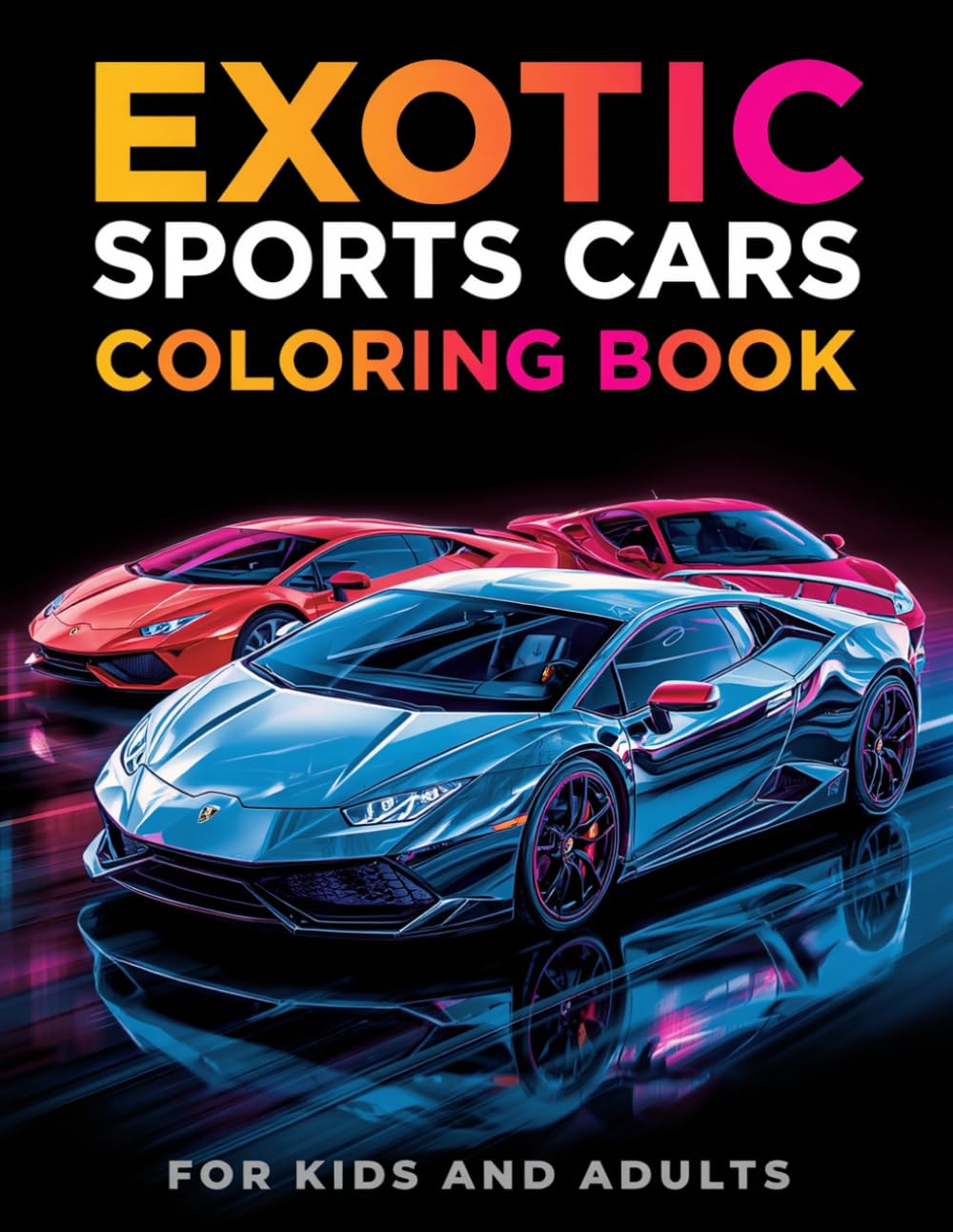Exotic Sports Cars Coloring Book: 50 Supercars, Hypercars & Racing Cars for Kids, Teens and Adults | High-Speed Car Designs | Single-Sided Pages for Easy Coloring