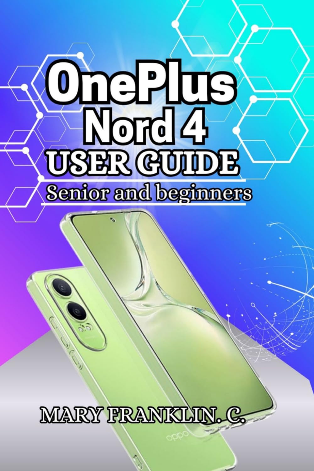 OnePlus Nord 4 User Guide: Photography Mastery, Battery Longevity, and Software Customization