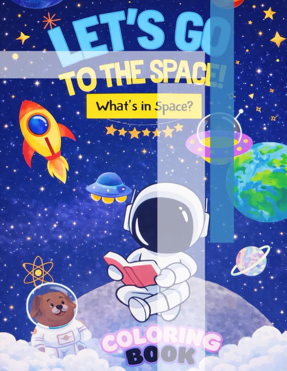 LET'S GO TO THE SPACE: Coloring book for kids the littler lover of the space