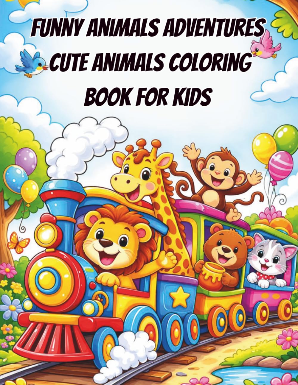 Funny Animal Adventures – Cute Animal Coloring Book for Kids: 40 Cute and Silly Animal Adventures – Easy Coloring Pages for Kids Ages 4-8