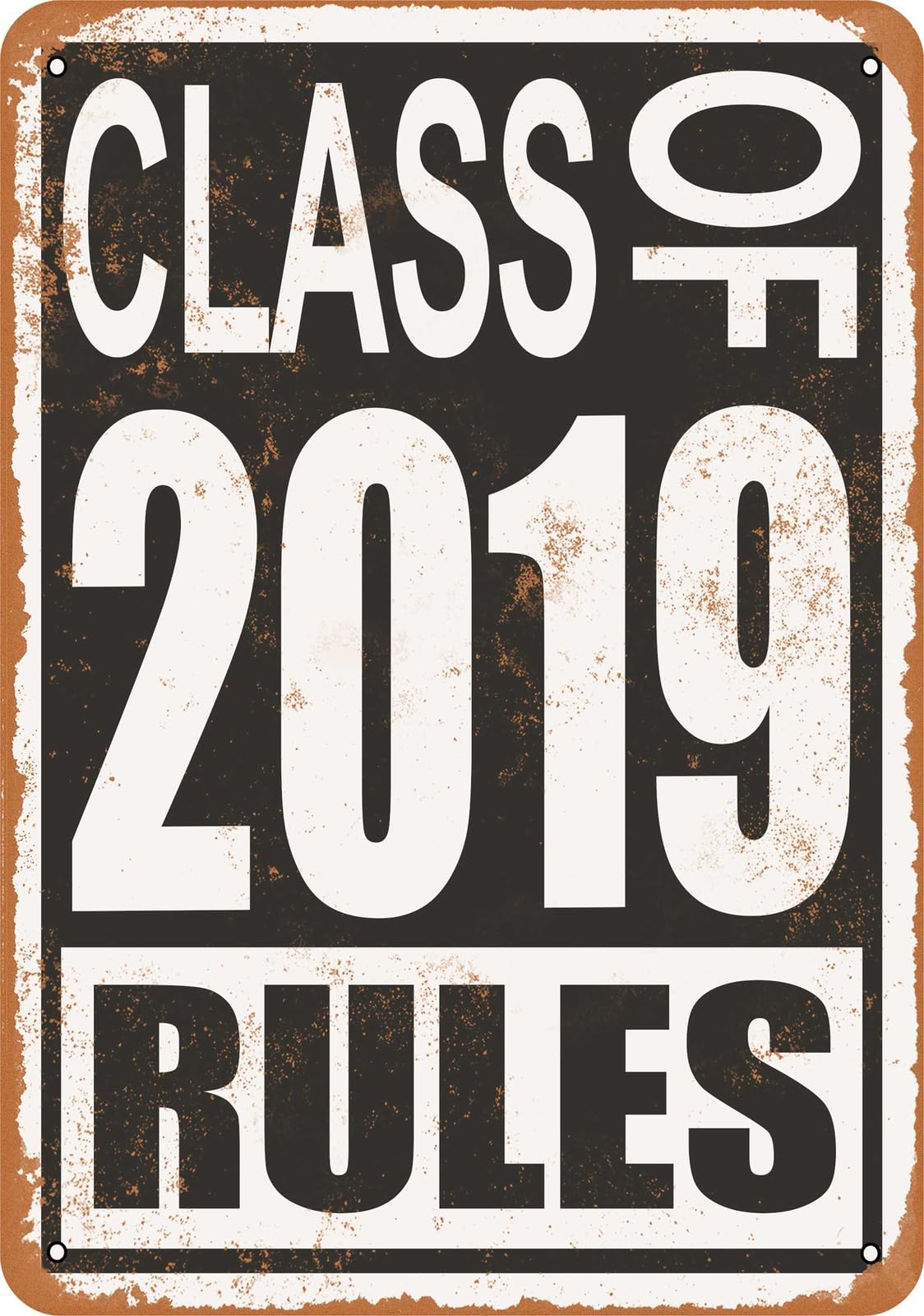 Metal Sign - Class of 2019 Rules - Vintage Look home decor