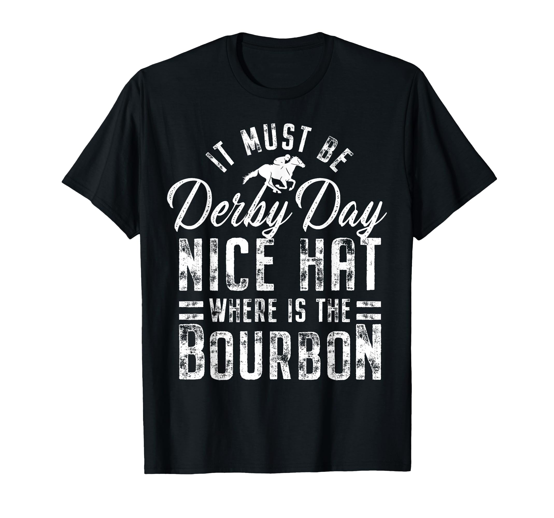 Funny Horse Racing It Must Be Derby Day KY Derby Horse T-Shirt