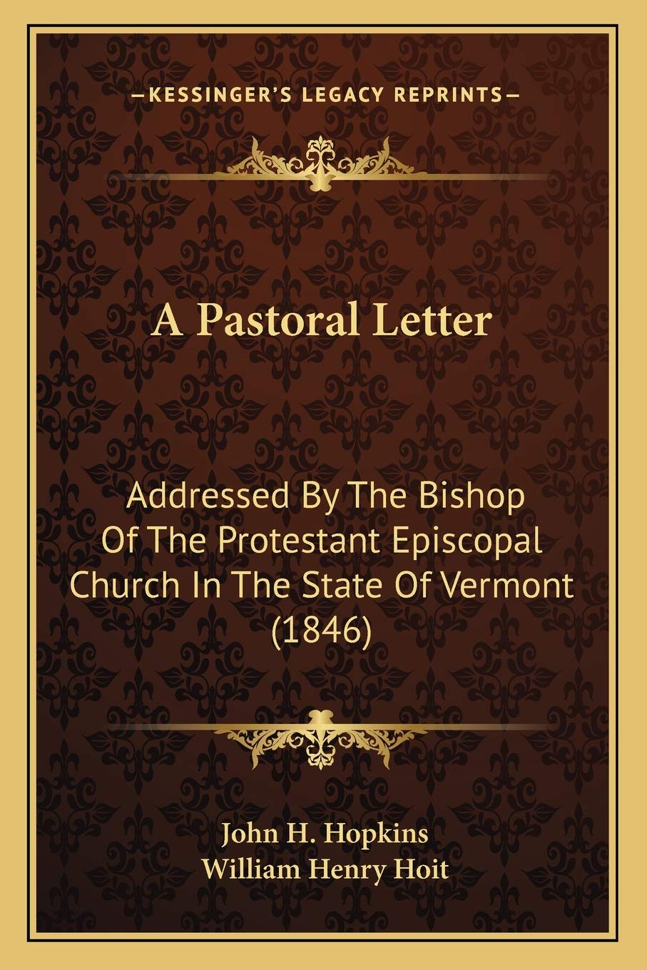 A Pastoral Letter: Addressed By The Bishop Of The Protestant Episcopal Church In The State Of Vermont (1846)