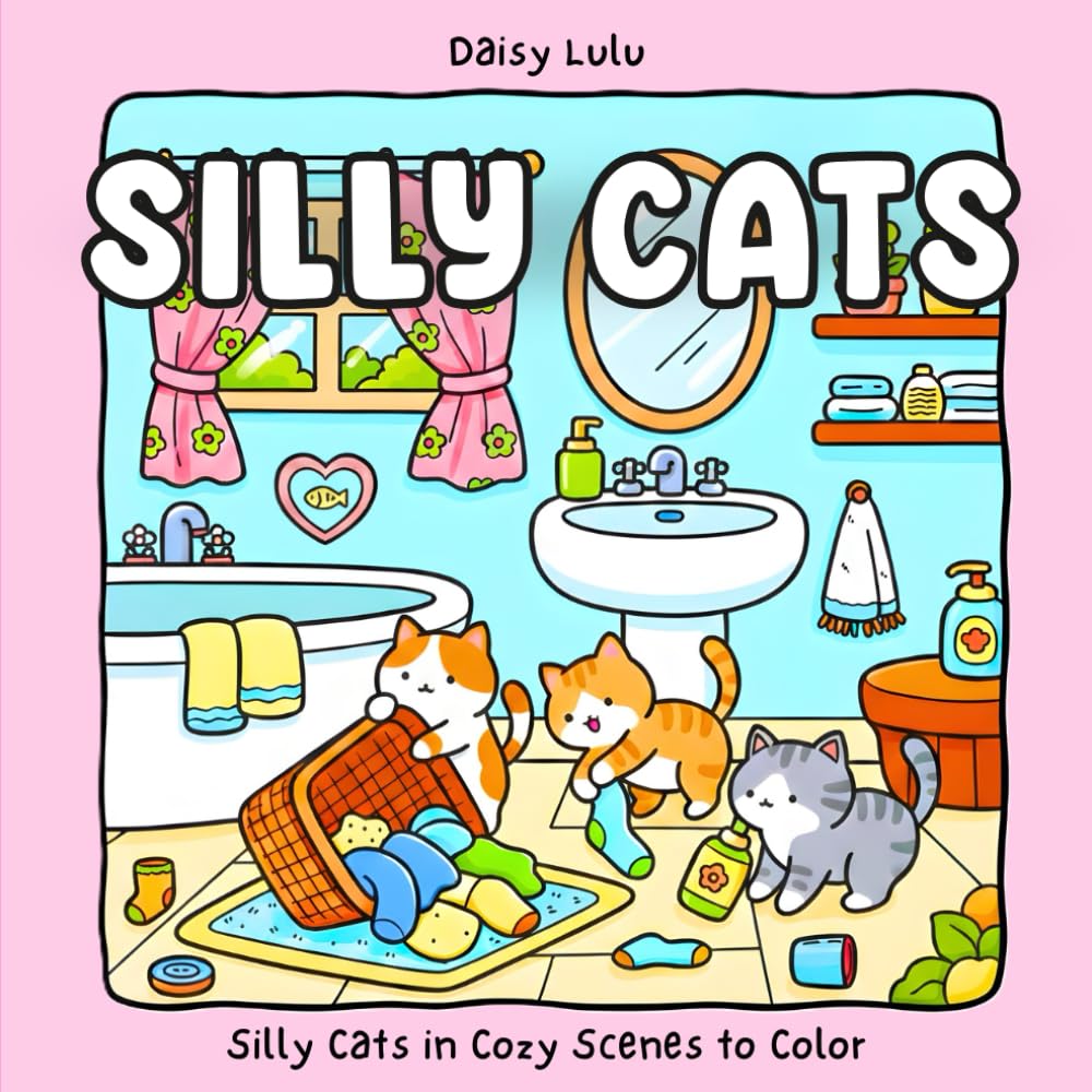 Silly Cats - A Cute & Cozy Coloring Book for Kids & Adults: Bold & Easy Coloring Pages with Silly Cats, Playful Scenes, Cozy Moments, Naughty Kitties ... Chaos for Relaxation and Stress Relief
