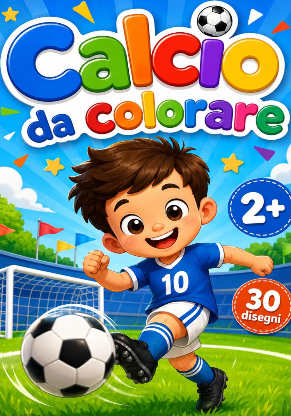 Piccoli campioni – Il grande libro del calcio da colorare: 30 disegni facili e divertenti per bambini dai 2 anni