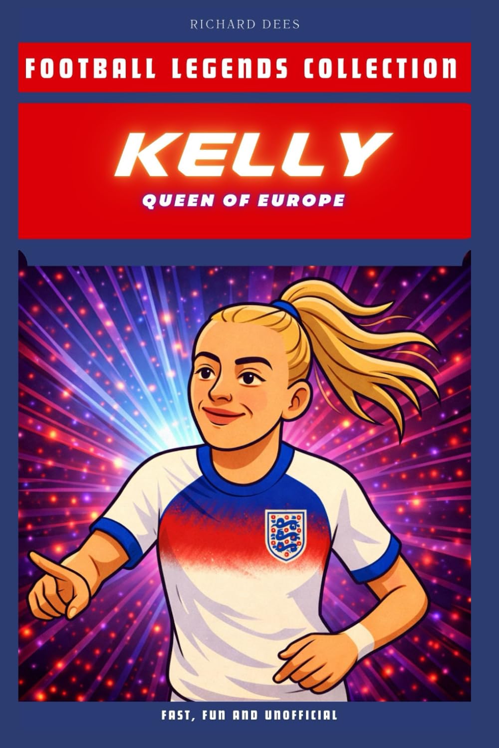 Chloe Kelly: Queen of Europe (FOOTBALL LEGENDS COLLECTION)