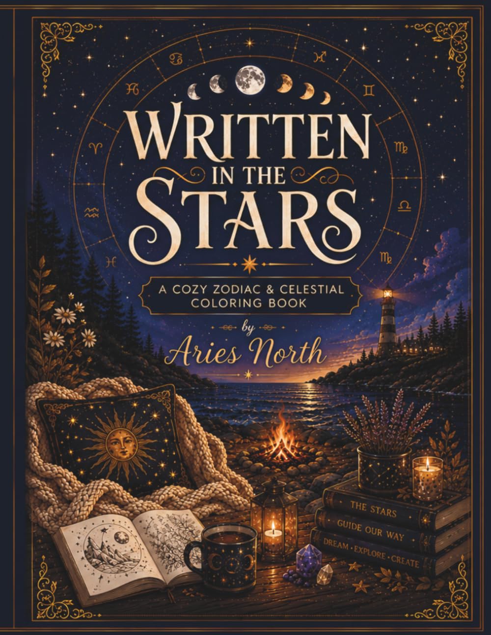 Written in the Stars: A Cozy Zodiac & Celestial Coloring Book: Mystical Astrology Designs, Moon Phases, and Peaceful Night Skies for Relaxation