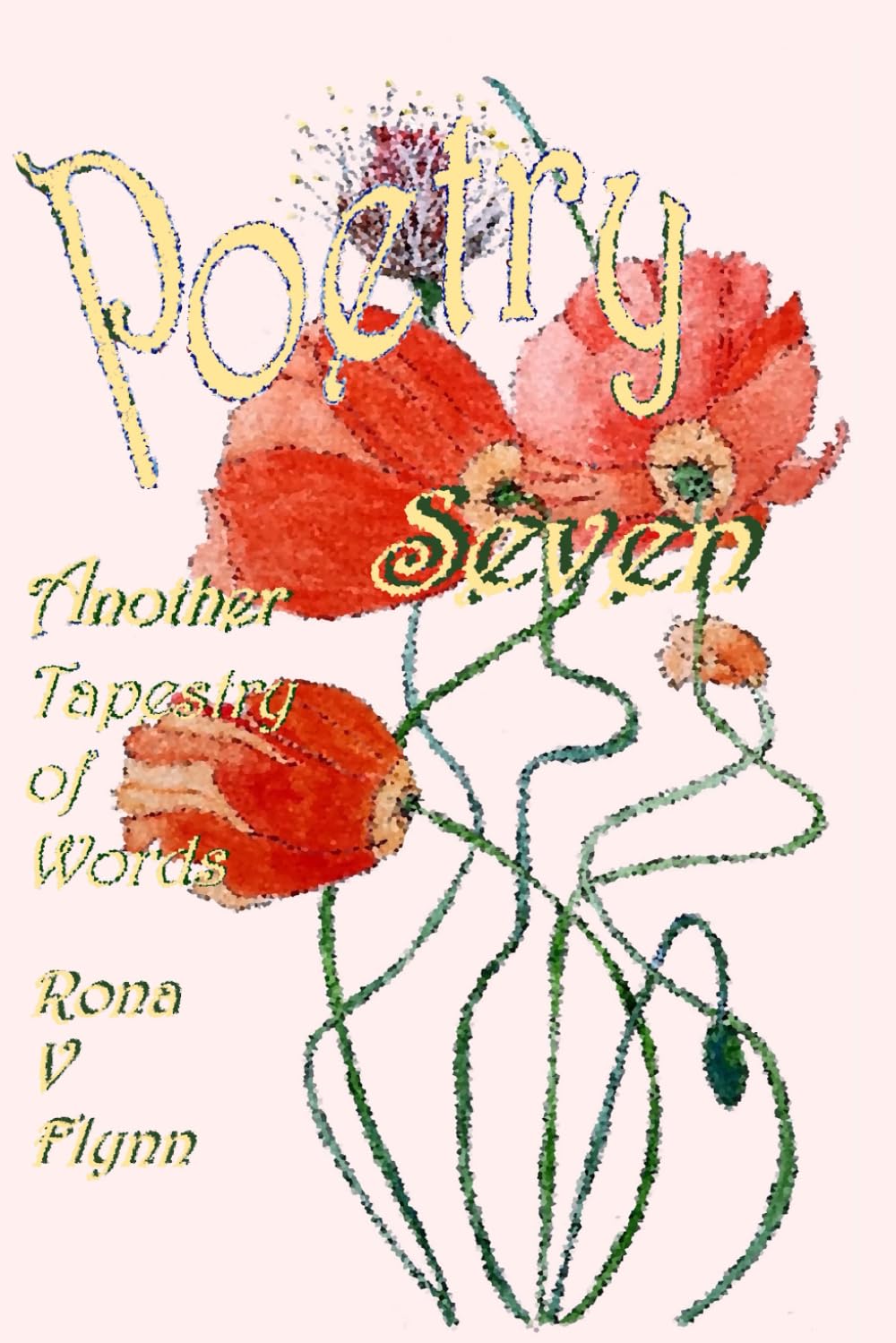 Poetry Seven: Another Tapestry of Words (Word Tapestries)