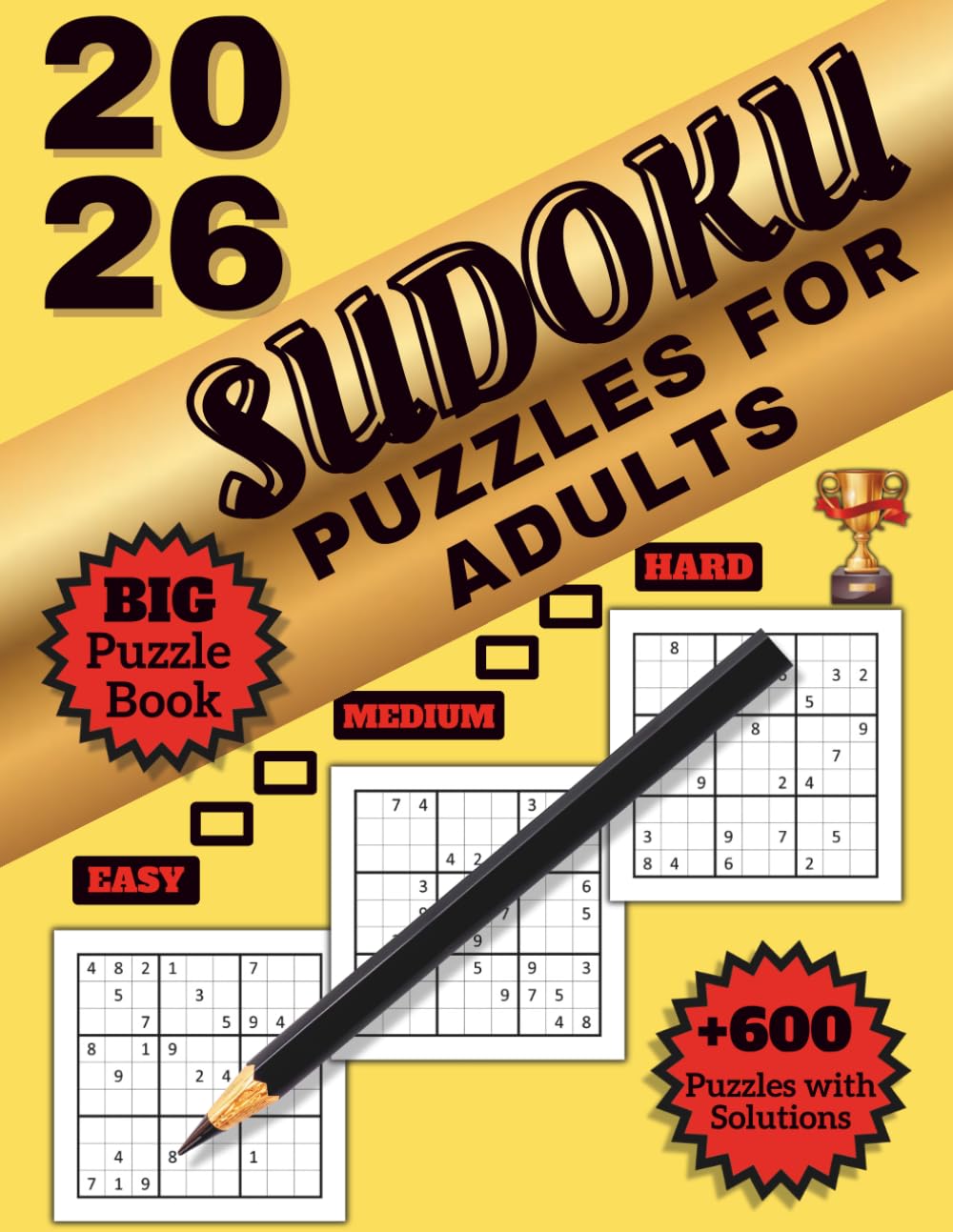 Sudoku Puzzles for Adults 2026: 600+ Logic Challenges from Easy to Hard, with Full Solutions