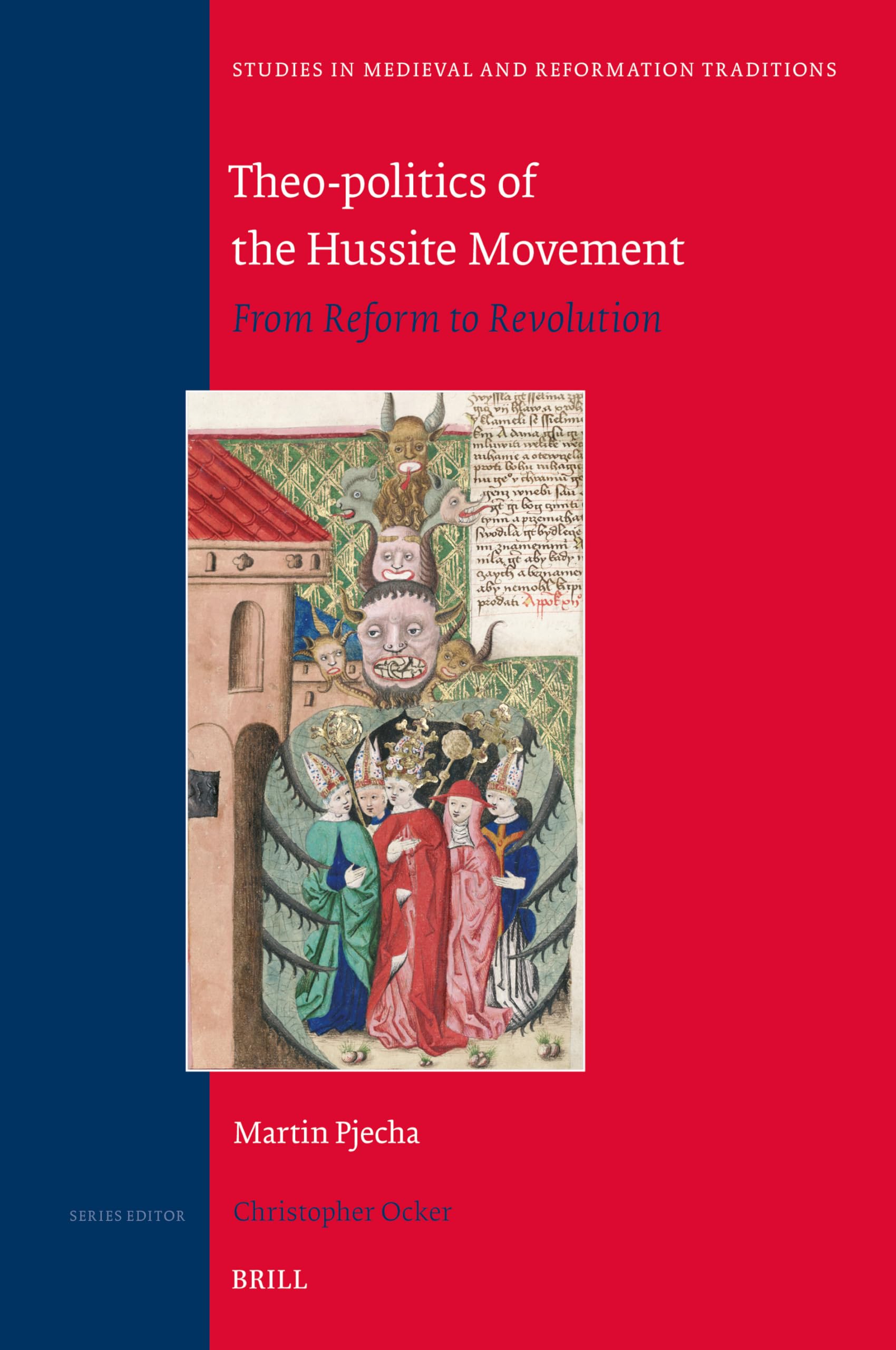 Theo-Politics of the Hussite Movement: From Reform to Revolution (Studies in Medieval and Reformation Traditions)