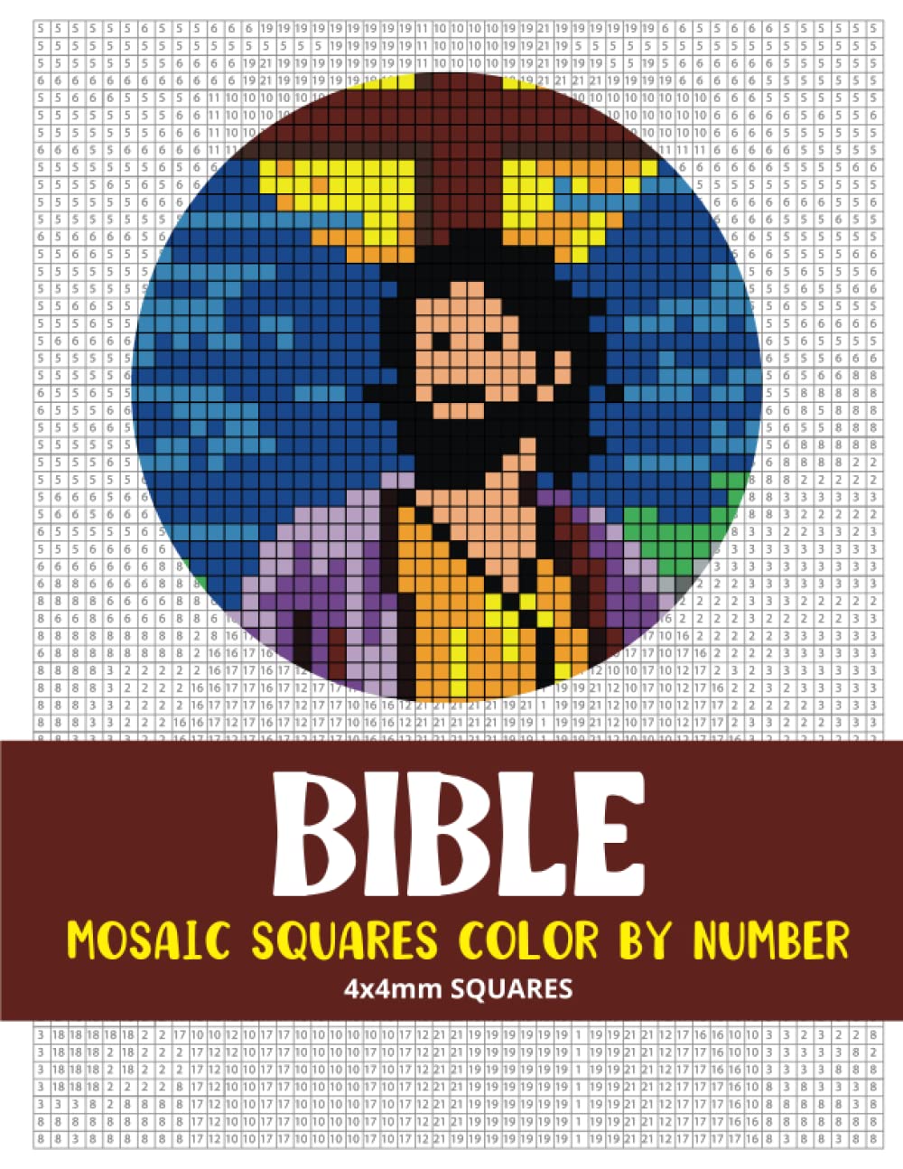 Bible Mosaic Squares Color By Number: 30 Mystery Pixel Art Coloring Book for Adults 4*4 mm sections. (Square Mosaic Coloring Books for Adults 4*4mm Sections)