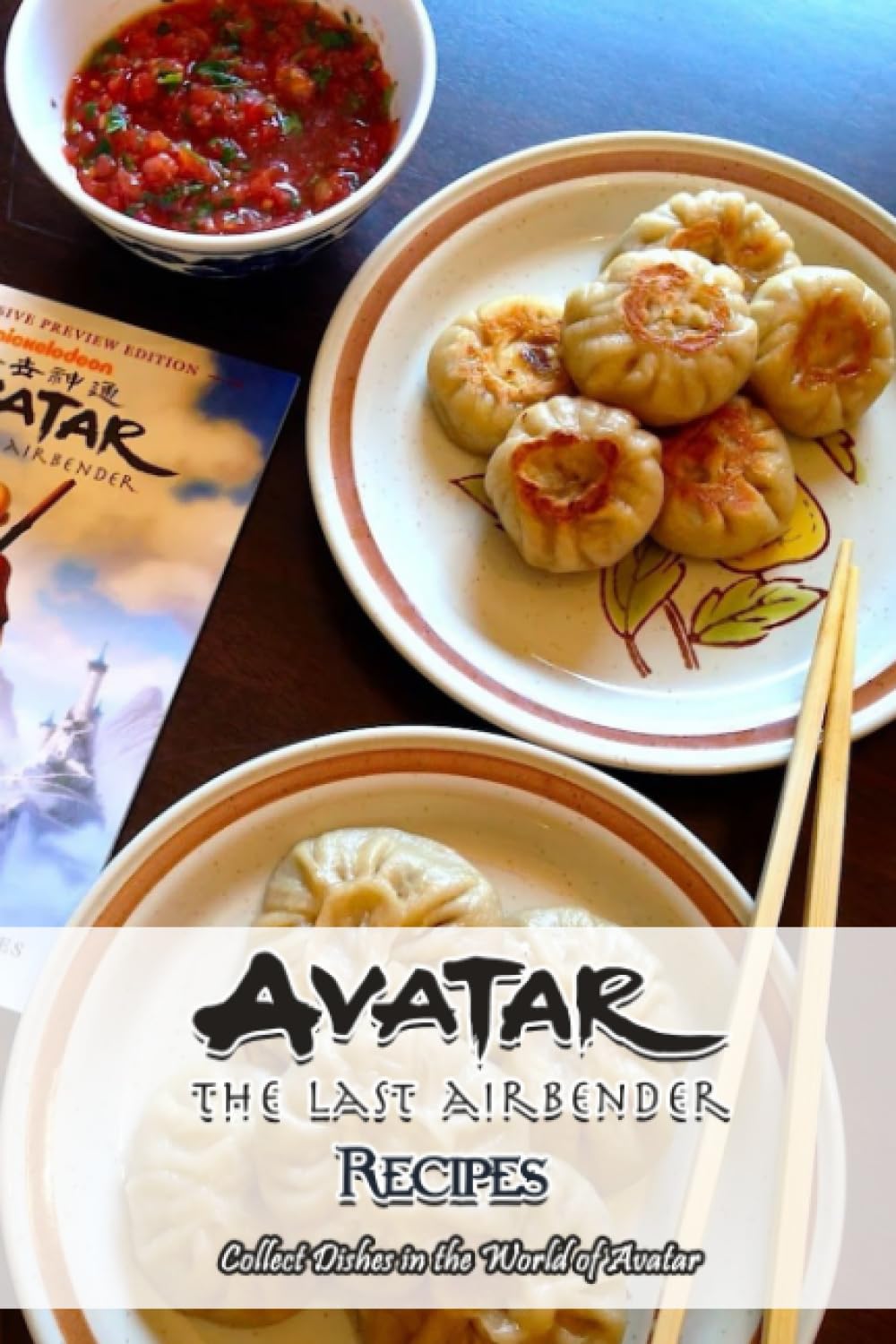 Avatar The Last Airbender Recipes: Collect Dishes in the World of Avatar: Fun Idea Inspire Avatar The Last Airbender Cookbook