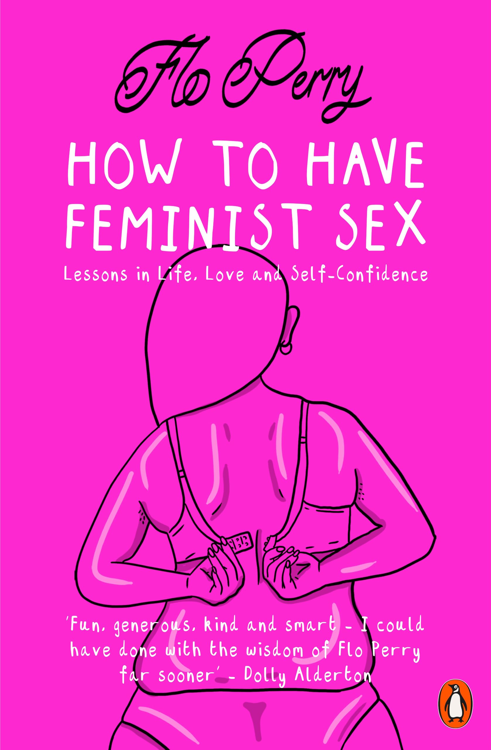 How to Have Feminist Sex : Lessons in Life, Love and Self-Confidence