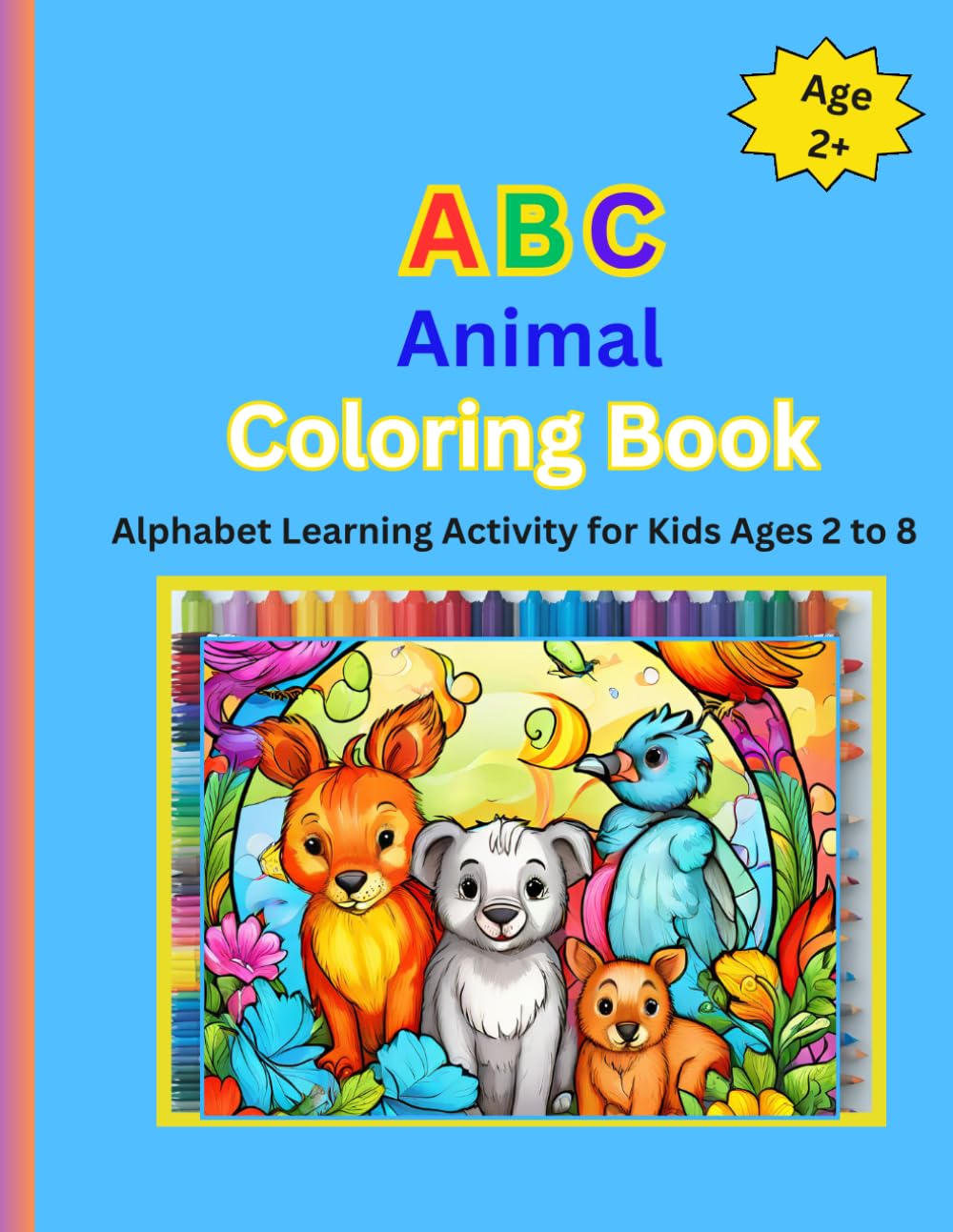 ABC Animal Coloring Book: Alphabet Learning Activity for Kids Ages 2 to 8 (ABC Coloring Books)