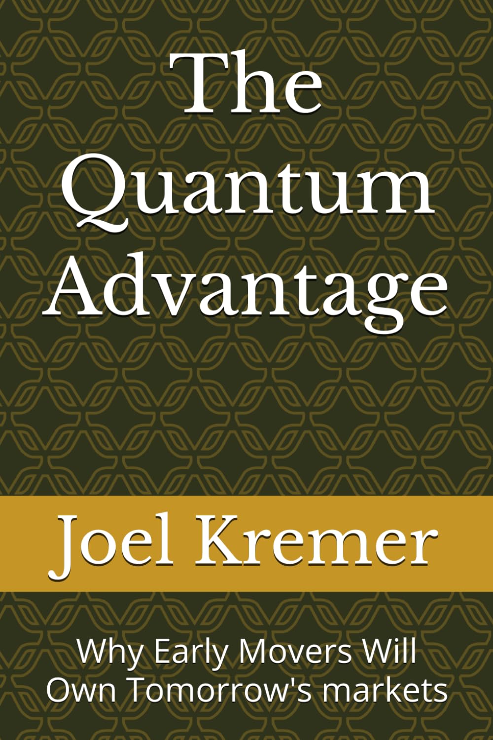 The Quantum Advantage: Why Early Movers Will Own Tomorrow's markets