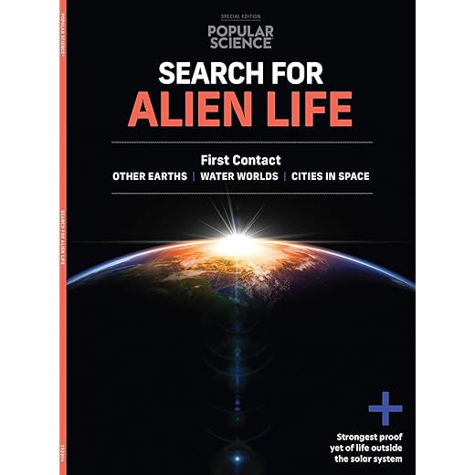 Popular Science: The Search For Alien Life, Special Edition: First Contact, Water Worlds, Other Earths, Space Cities, Life Beyond Our Solar System, Secrets Of The Cosmos & More!