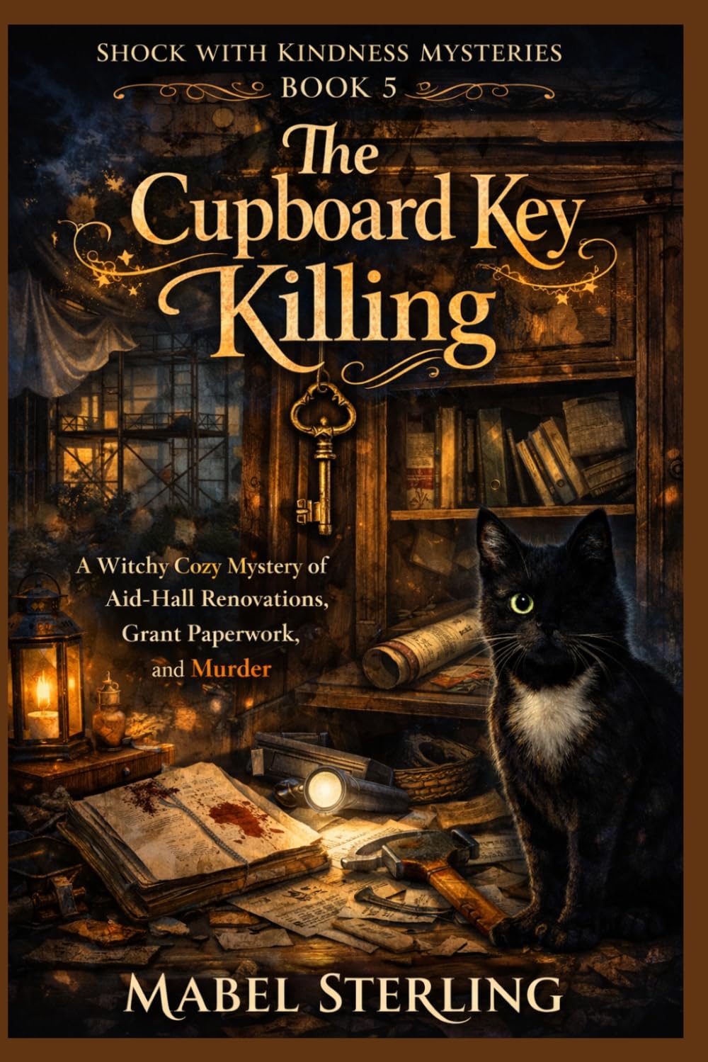 The Cupboard Key Killing: A Witchy Cozy Mystery of Aid-Hall Renovations, Grant Paperwork, and Murder (Shock with Kindness Mysteries)