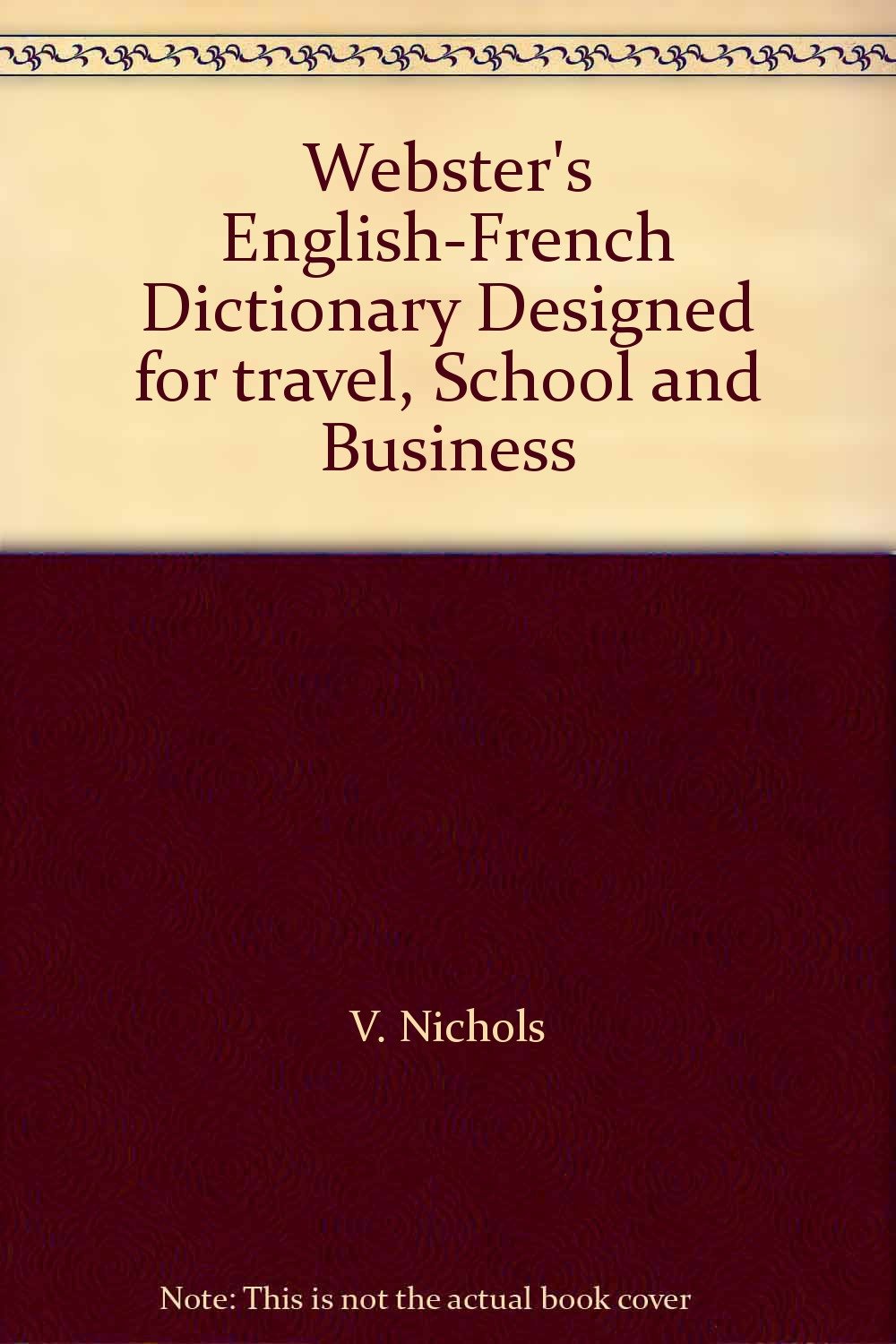 Webster's English-French Dictionary Designed for travel, School and Business [Paperback]