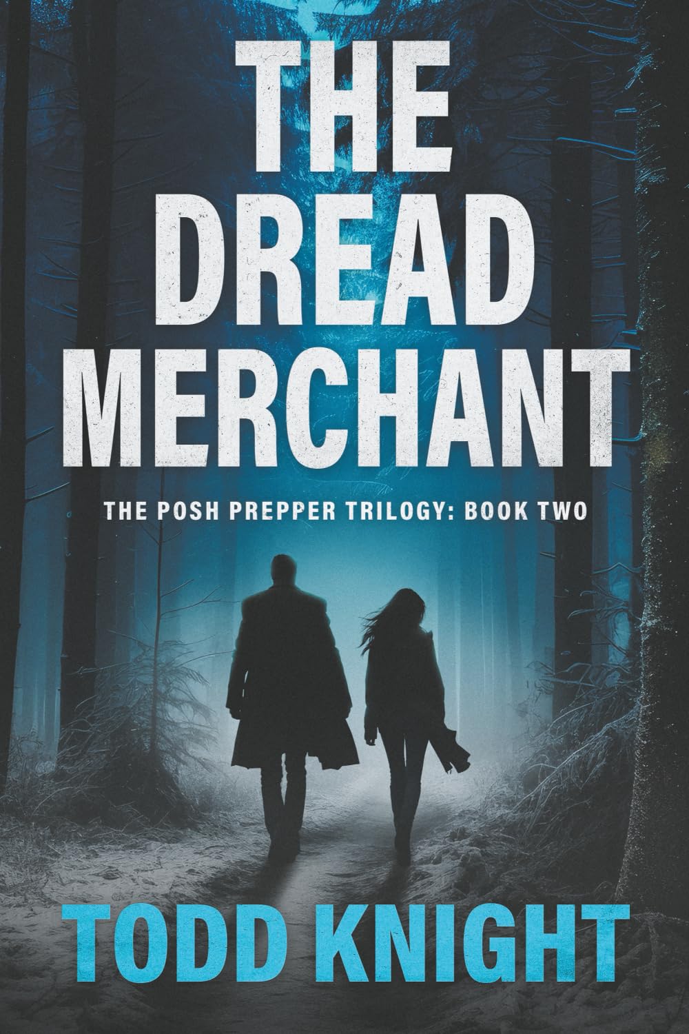 The Dread Merchant: A Post-Apocalyptic Survival Thriller (The Posh Prepper Trilogy, Book 2)
