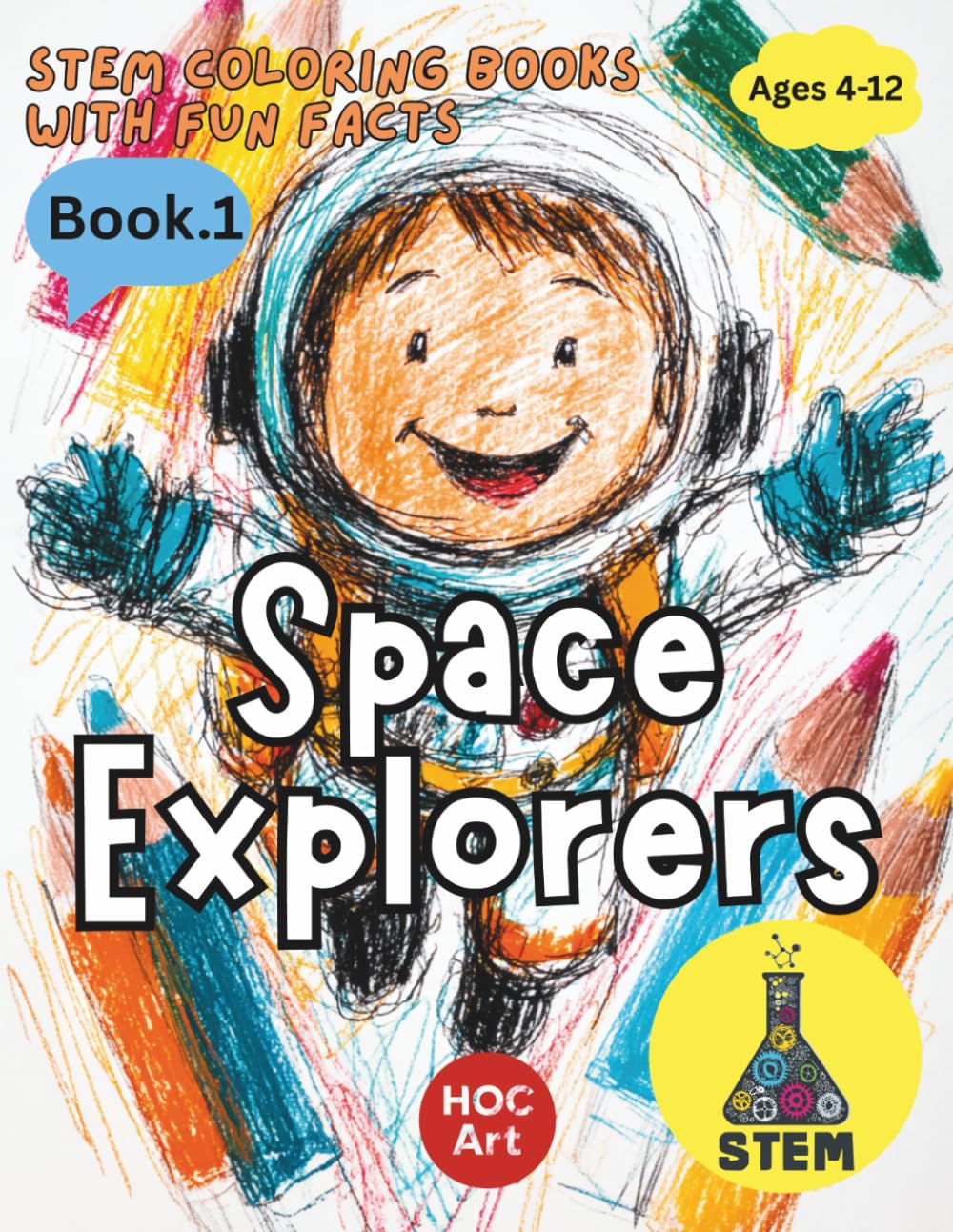 STEM Coloring Books with fun facts : Space Explorers: A Coloring Journey Through Real Space Science (STEM Coloring Books for Curious Kids)