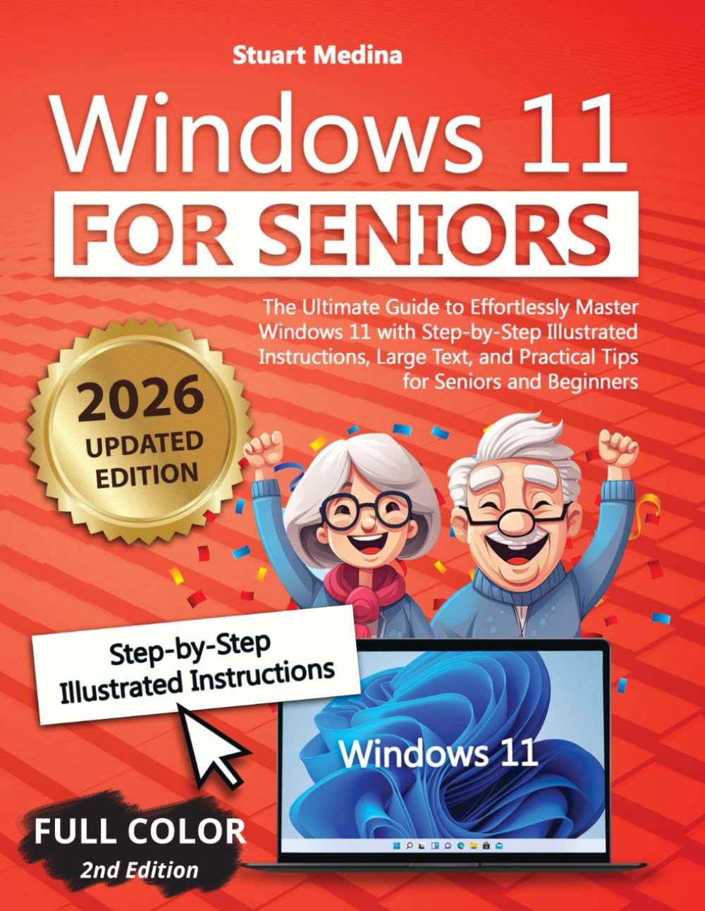 Windows 11 for Seniors: The Ultimate Guide to Effortlessly Master Windows 11 with Step-by-Step Illustrated Instructions, Large Text, and Practical Tips for Seniors and Beginners