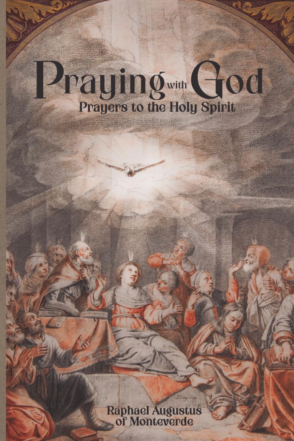 Praying with God: Prayers to the Holy Spirit