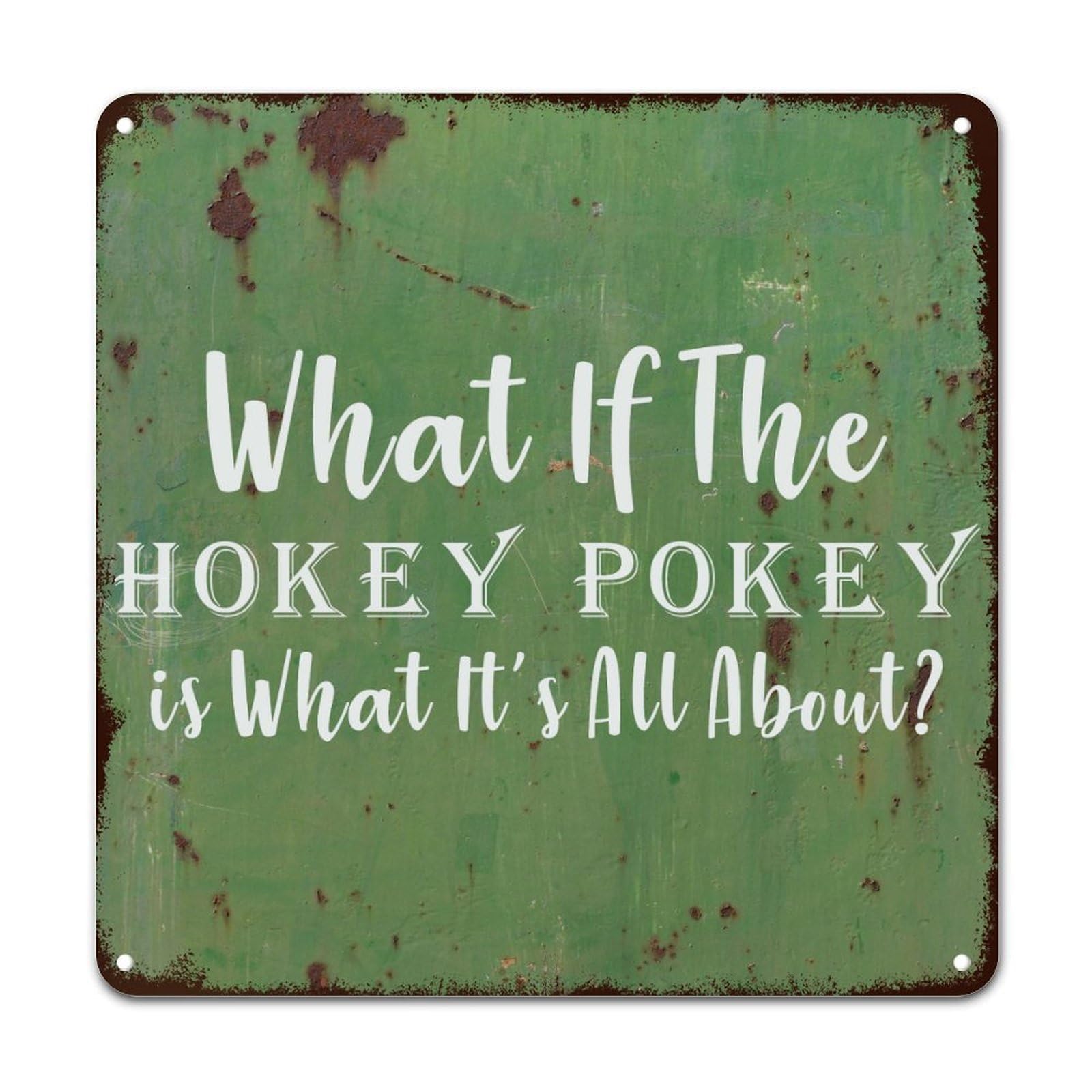 Guangpat What If The Hokey Pokey Is What It's All About Aluminum Metal Sign Funny Quotes Wall Art Rustic Farmhouse Decorative Sign For Bedroom Living Room Kitchen Front Porch 15x15in