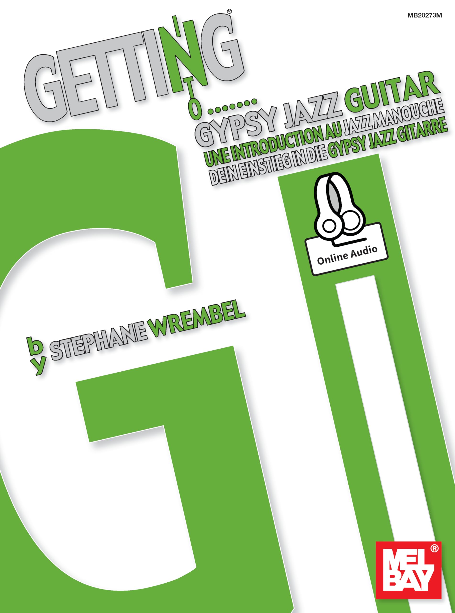 Getting into Gypsy Jazz Guitar: With translations in English, French & German: Une Introduction Au Jazz Manouche / Dein Einstieg in Die Gypsy Jazz Gitarre - Includes Online Audio