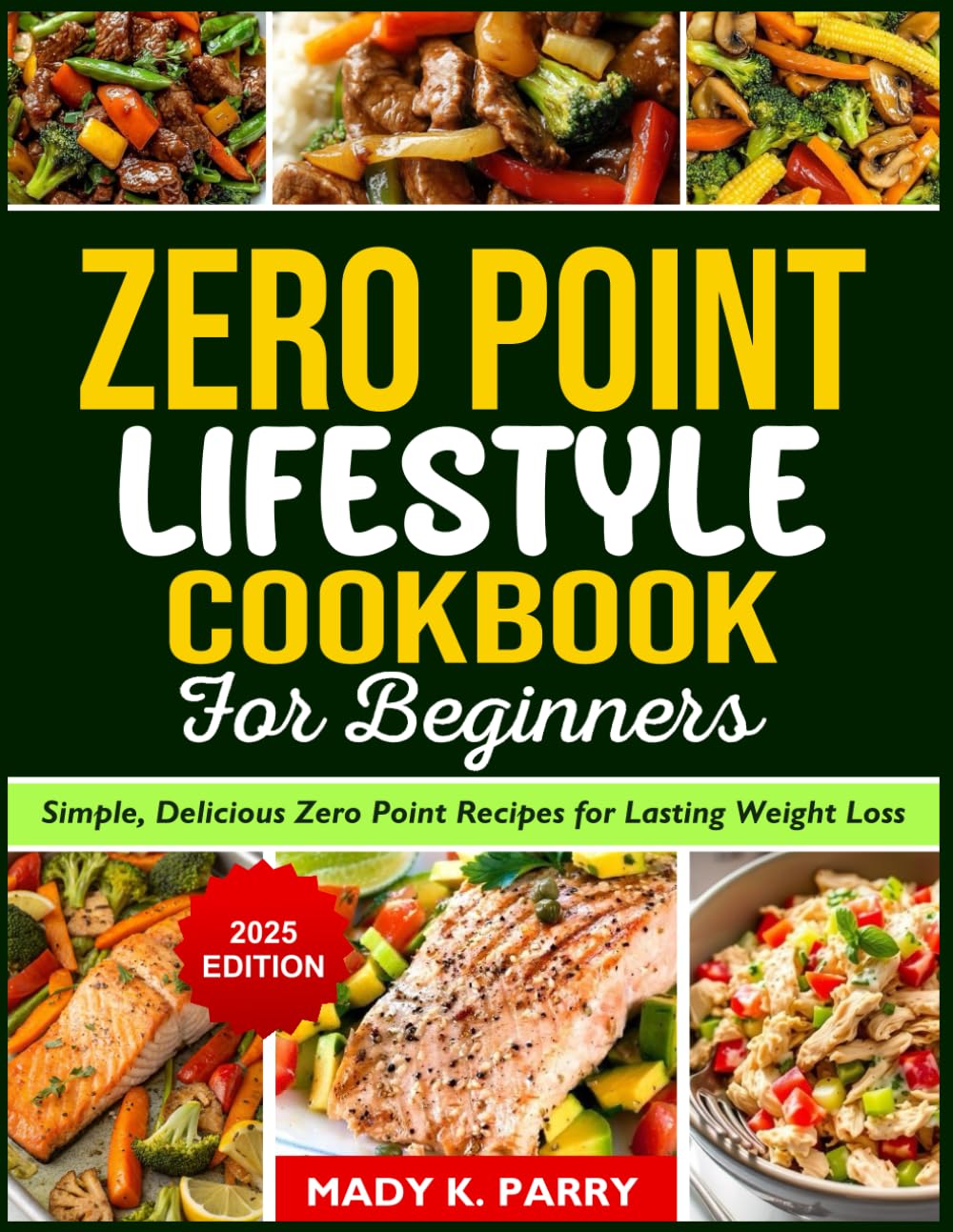 ZERO POINT LIFESTYLE COOKBOOK FOR BEGINNERS: Simple, Delicious Zero Point Recipes for Lasting Weight Loss