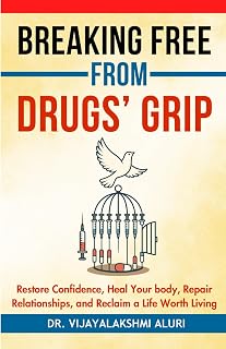 Breaking From Drug's Grip: Restore confidence, Heal your body, Repair Relationships and Reclaim a life worth living. (Spirituality and self care)