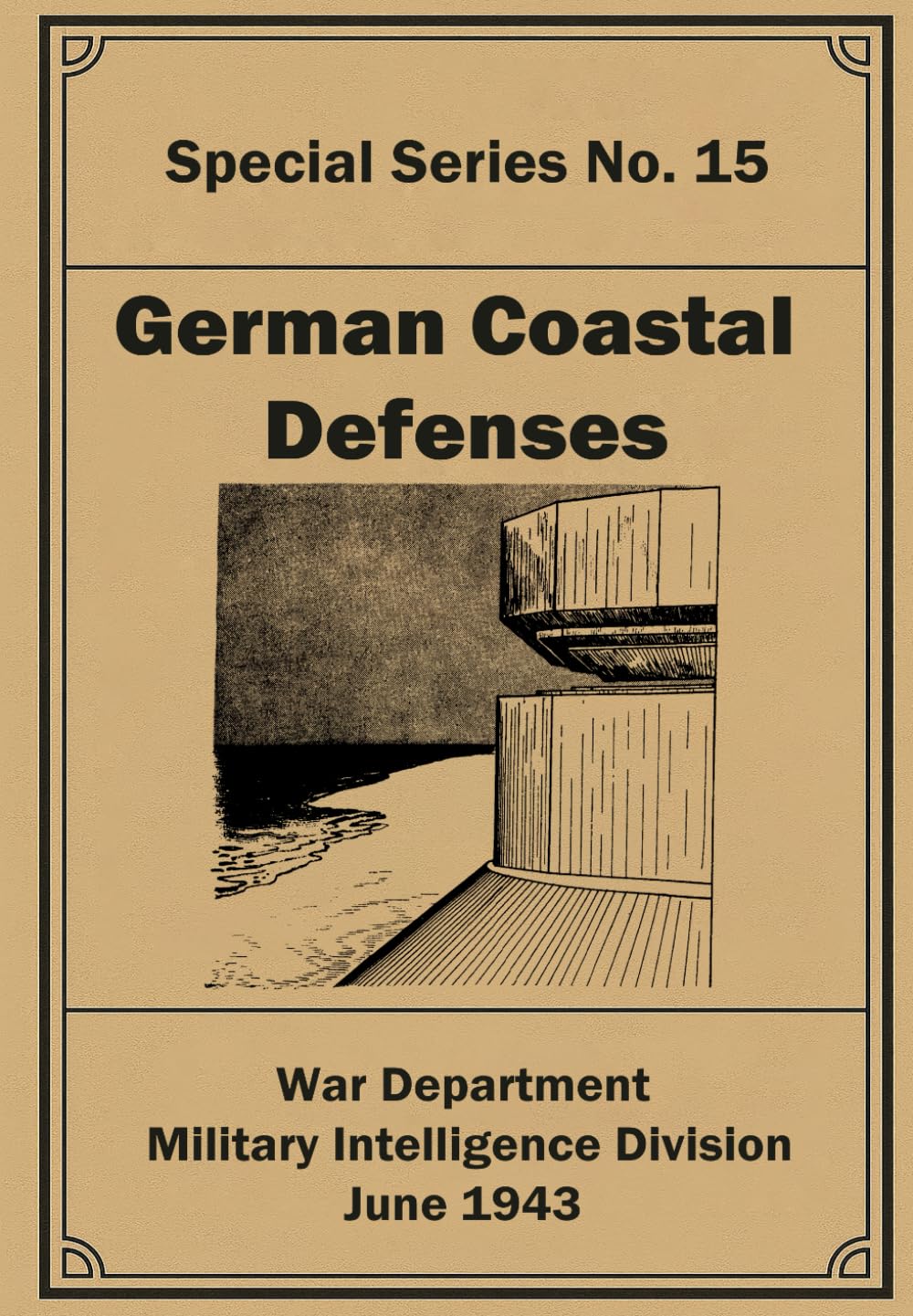 German Coastal Defenses: Special Series No. 15.