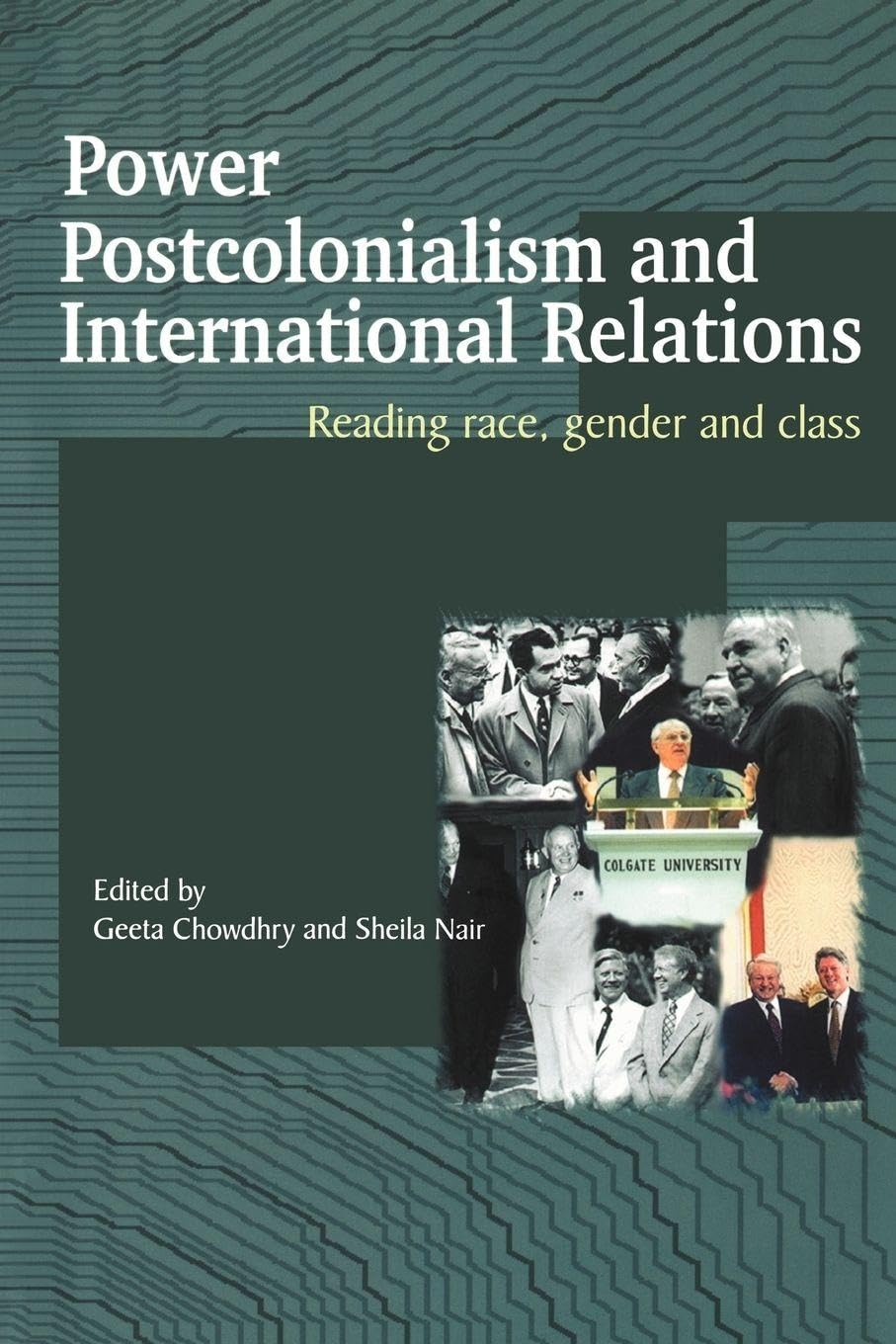 Power, Postcolonialism and International Relations: Reading Race, Gender and Class: 16 (Routledge Advances in International Relations and Global Politics)