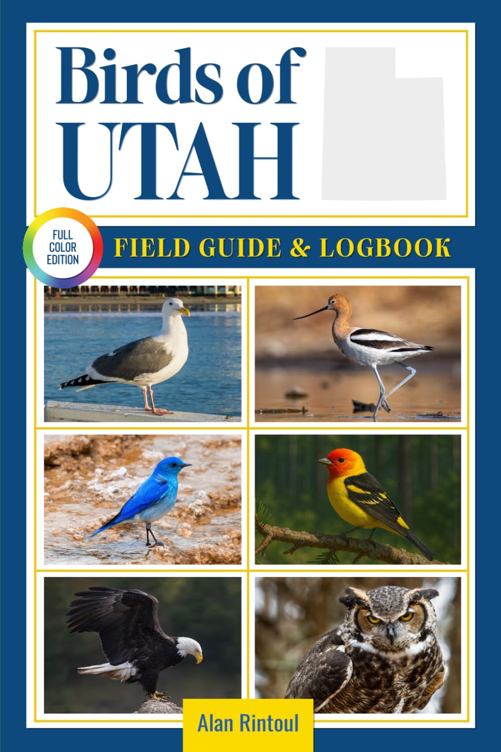 Birds of Utah Field Guide and Logbook: An Essential Birdwatching Guide with Identification Tips for 60 Common Bird Species in Utah      Paperback – July 4, 2025