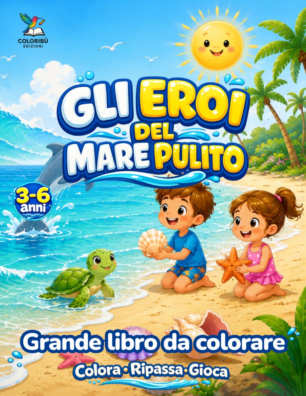 Gli eroi del mare pulito: Grande libro da colorare 3-6 anni