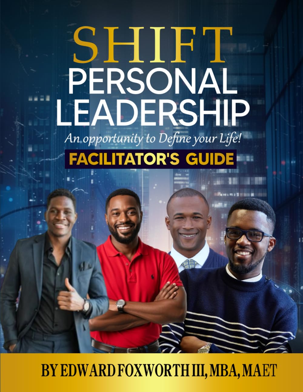 SHIFT! Facilitator's Guide: Helping Young Men Become the Leaders They Were Meant to Be