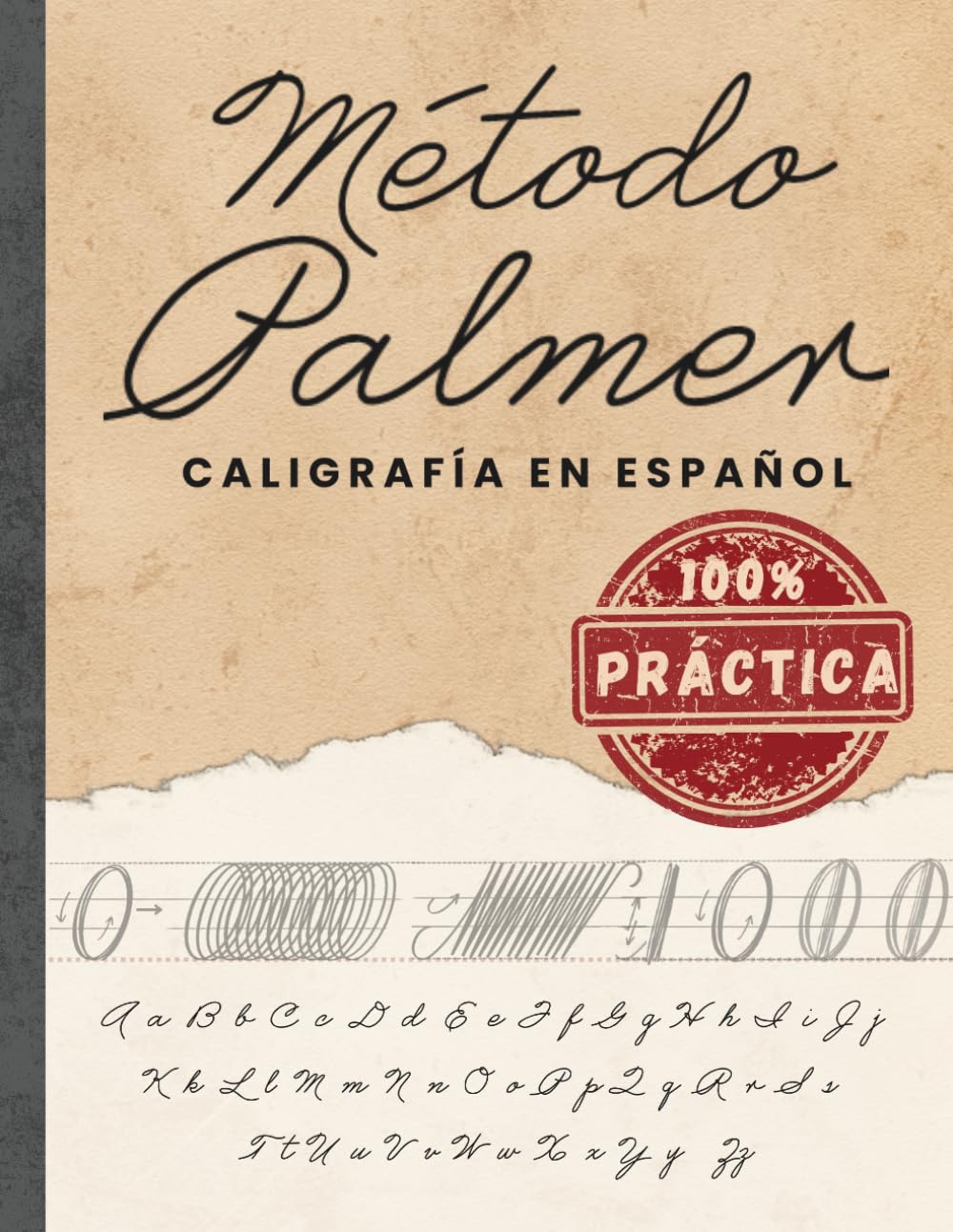 Método Palmer Para Caligrafía en Español 100% Práctica: Ejercicios de Caligrafía Cursiva Para Practicar y Mejorar La Escritura A Mano