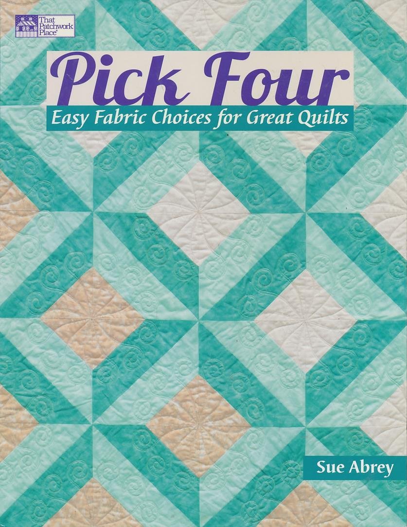 Pick Four: Easy Fabric Choices for Great Quilts