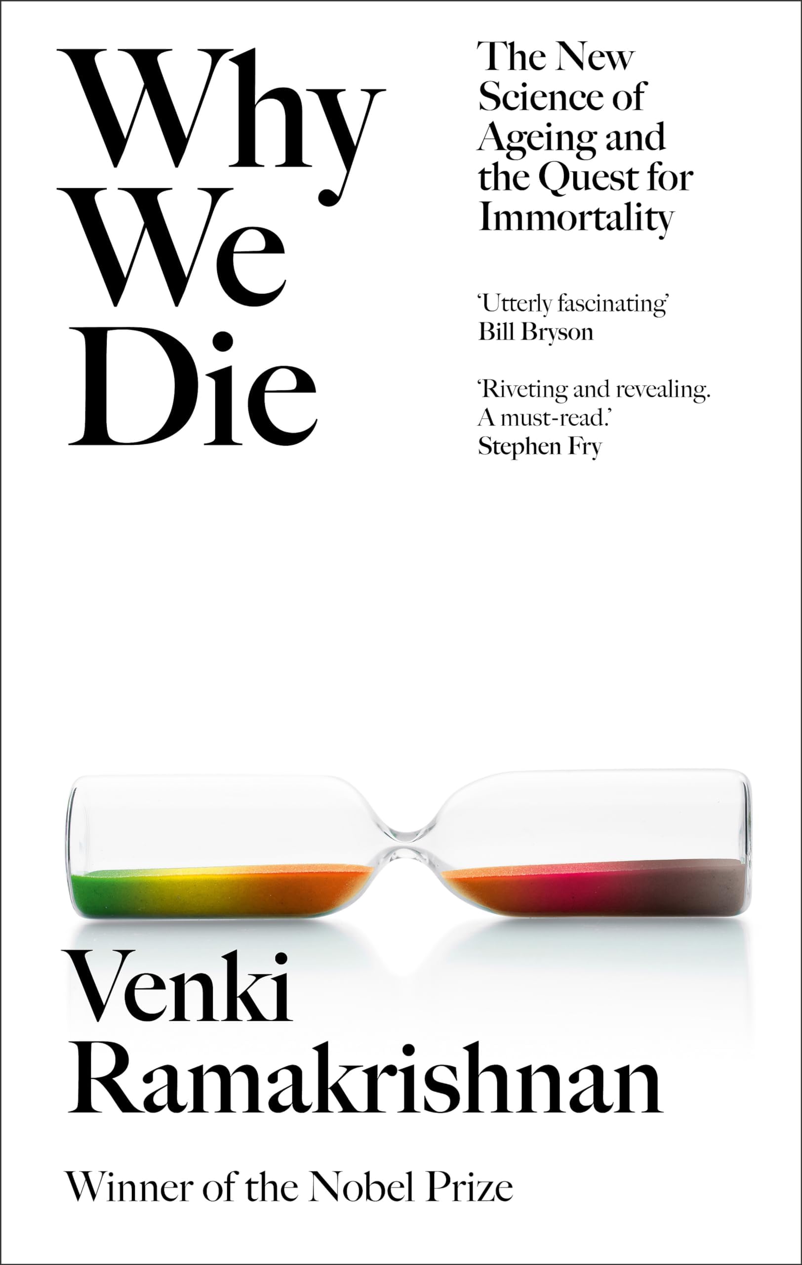 Why We Die: The New Science of Ageing and the Quest for Immortality: The New Science of Longevity - 'Changed my perspective on the whole living world' Chris Van Tulleken