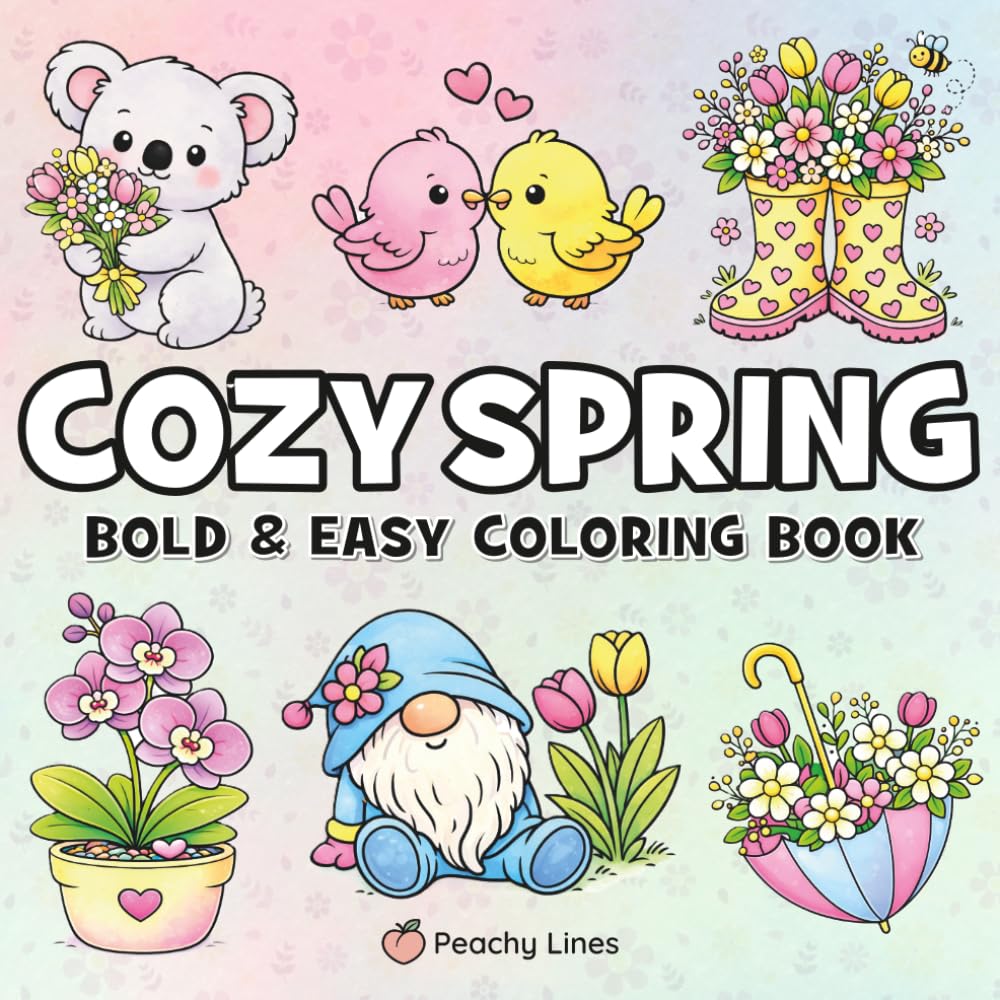 Cozy Spring Bold and Easy Coloring Book: Cute Aesthetic Designs for Relaxation & Stress Relief for Teens and Adults