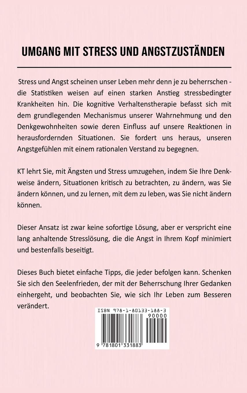 Umgang mit Stress und Angstzuständen Die CBT-Lösung zur Stressbewältigung, Panikattacken und Angstzustände Auf Deutsch / Stress und Angst auf Deutsch