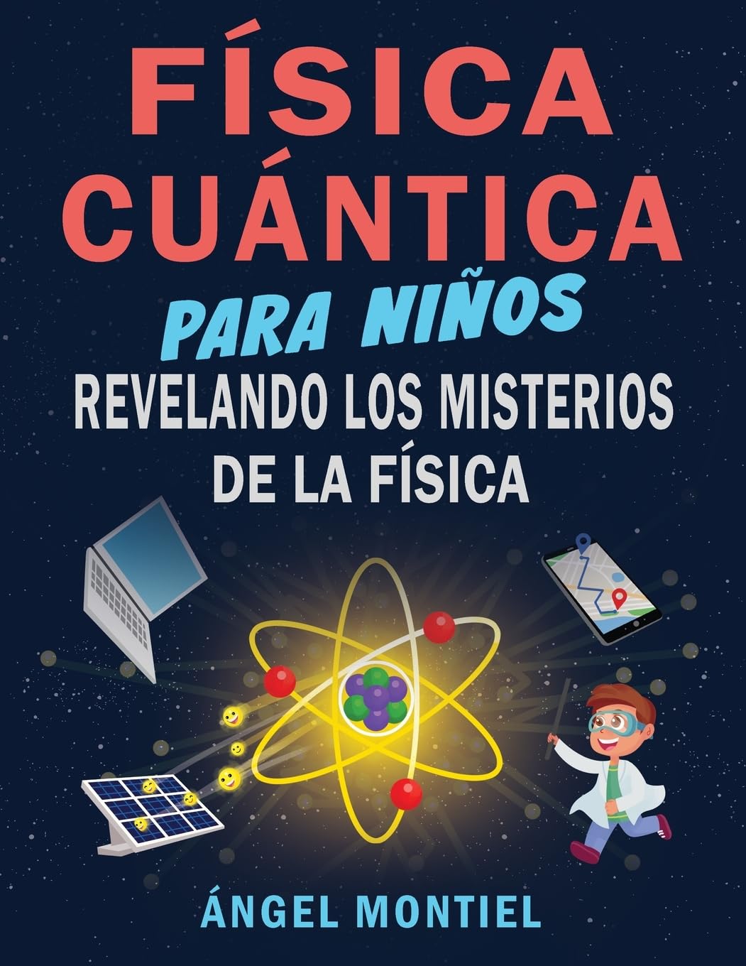 Física Cuántica para Niños: Revelando los misterios de la física