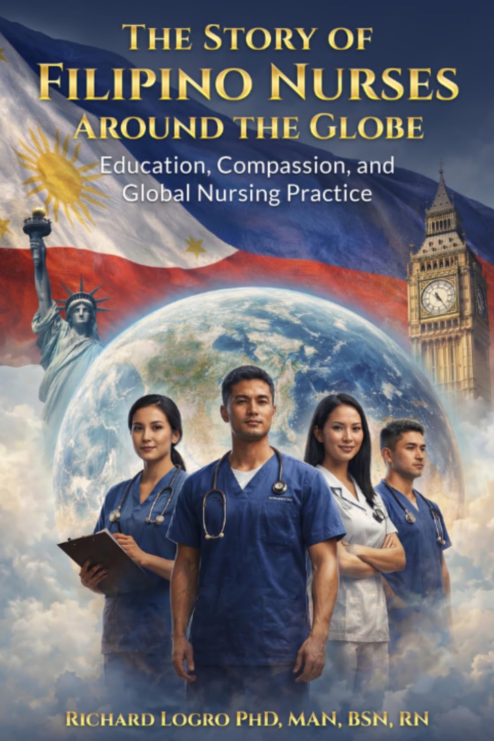 The Story of Filipino Nurses Around The Globe: Education, Compassion, and Global Nursing Practice