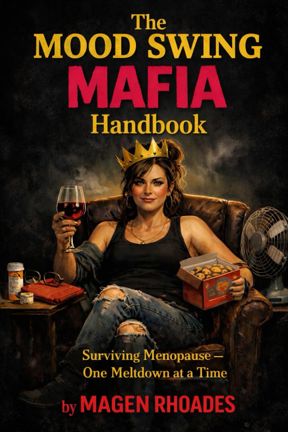 The Mood Swing Mafia Handbook: Surviving Menopause- One Meltdown at a Time