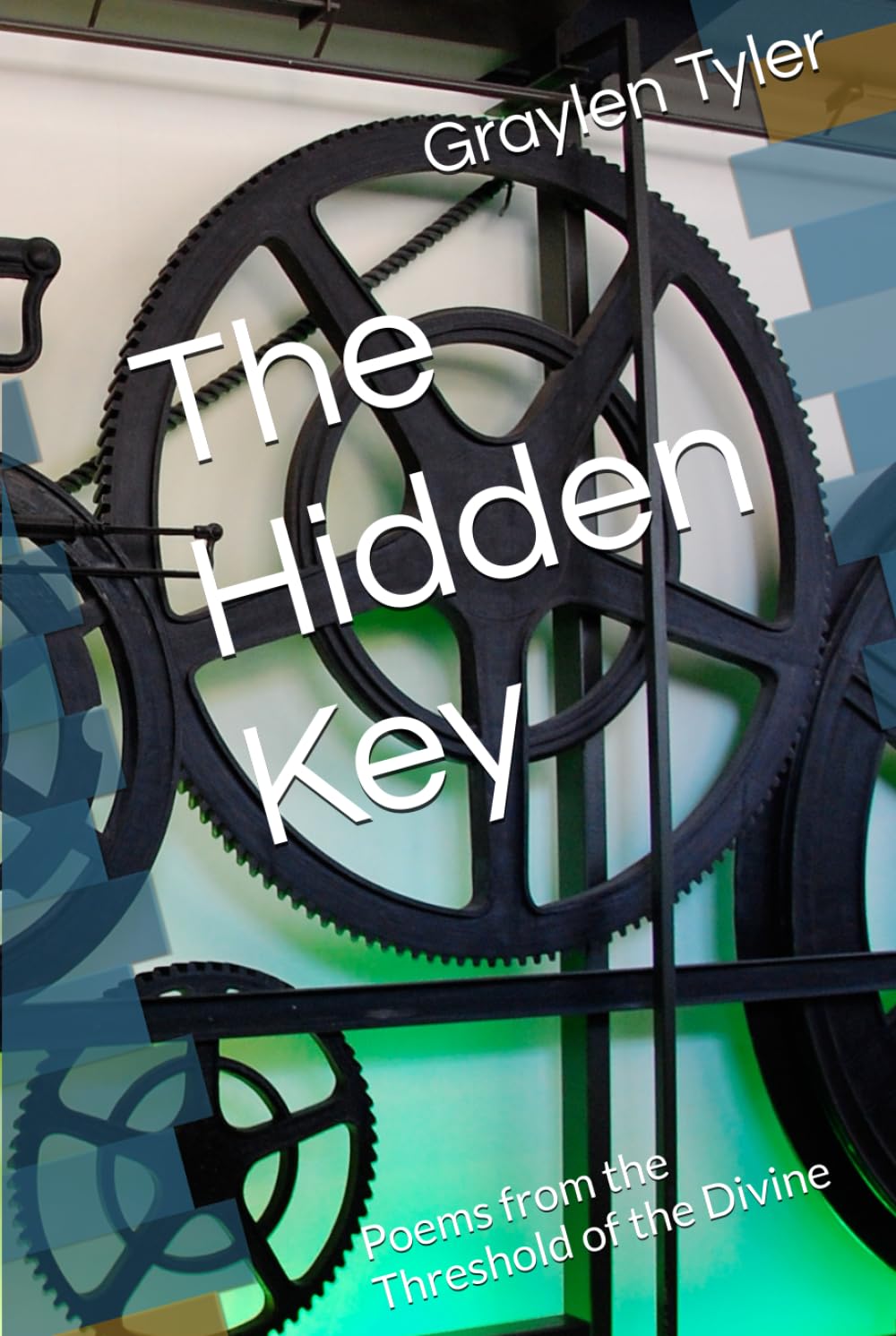 The Hidden Key: Poems from the Threshold of the Divine