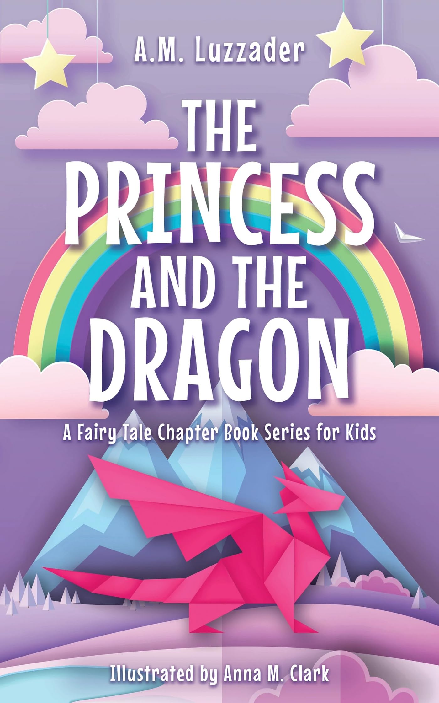 The Princess and the Dragon: 2 (A Fairy Tale Chapter Book Series for Kids)